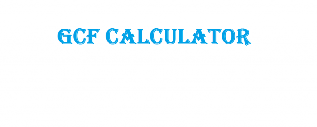 gcf-calculator-best-way-to-calculate-greatest-common-factor