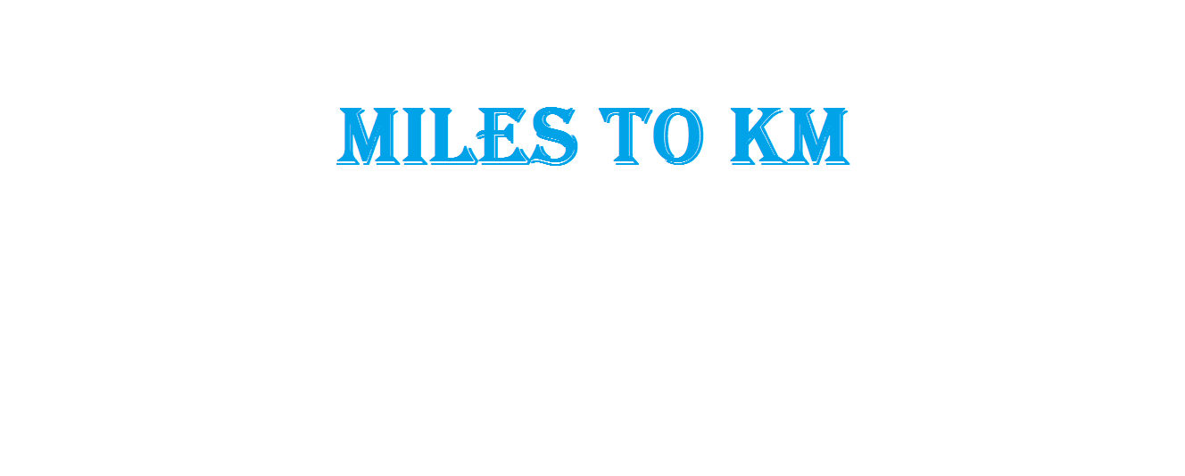 Miles to KM