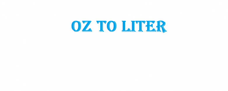 oz-to-liter-the-easiest-way-to-convert-oz-to-liter